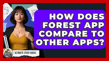 How Does Forest App Compare To Other Apps? - Ultimate Study Hacks