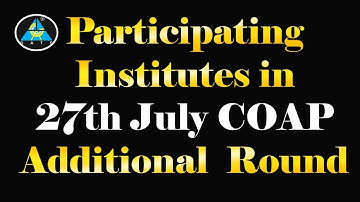 Participating Institutes in 27th July COAP Additional  Round
