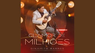 Video thumbnail of "Dinamite Barros - Clamor de Milhões"