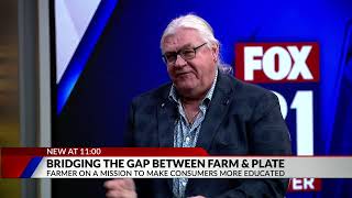What a Farmer Wants You to Know About Food on Fox 31