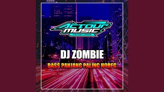 DJ Zombie Bass Panjang Paling Horeg