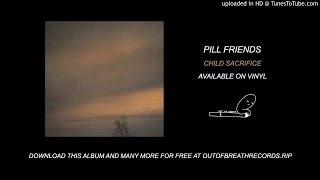 Vignette de la vidéo "Pill Friends - Darkness Understands"