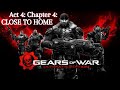 GEARS OF WAR: ULTIMATE EDITION: ACT IV: THE LONG ROAD HOME - CHAPTER 4: CLOSE TO HOME