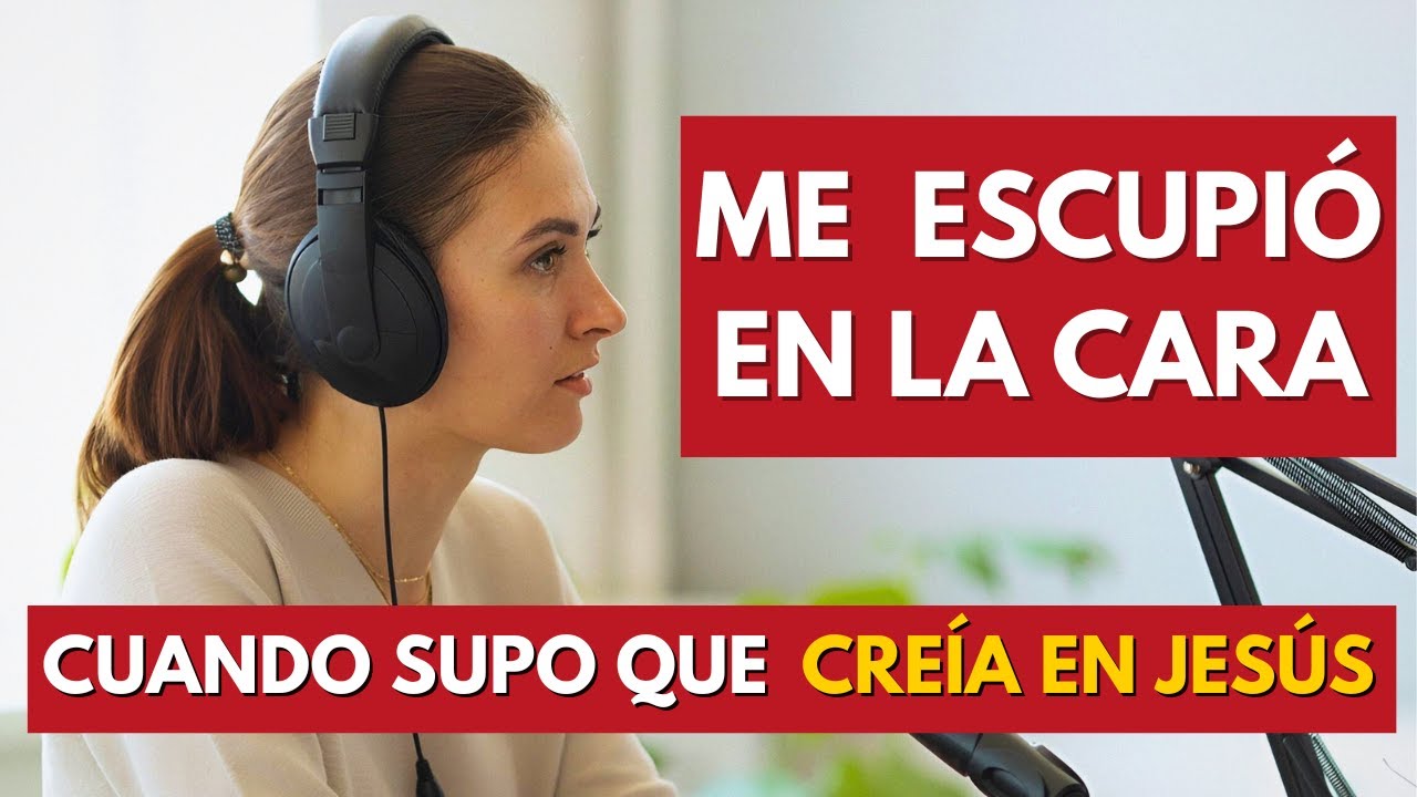 Me Costó Todo Ser Cristiana “ Mi Padre Me Escupió En La Cara Cuando Supo Que Creía En Jesús ”