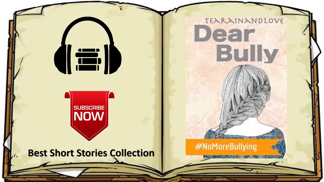 [Short story] Dear Bully by That Girl - YouTube
