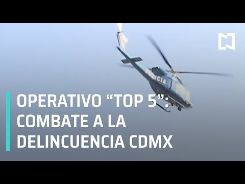 Combate a la delincuencia en CDMX | Operativo Top 5 - Las Noticias