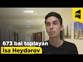 673 bal toplayan Ağsu məktəb məzunu İsa Heydərov