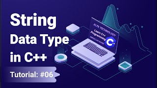 String Data Type in C++ || How to Use String in C++ | Data Types | C++ Tutorials For Beginners 06