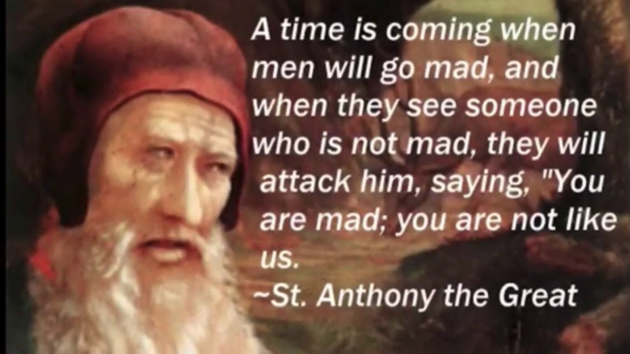 When it come s to you. Antony the great Mad quote. St Antony Mad quote.