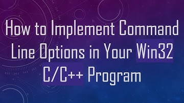 How to Implement Command Line Options in Your Win32 C/C+ +  Program
