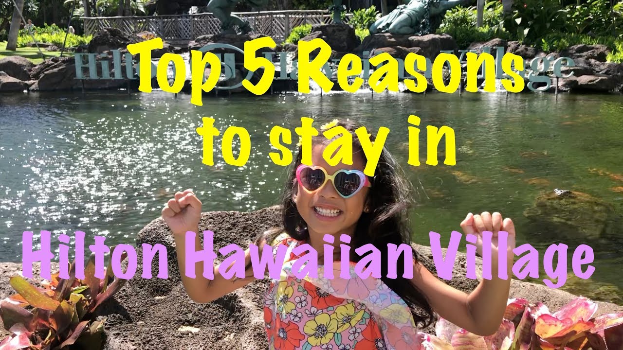 10 Reasons to Stay at Hilton Hawaiian Village 