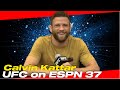 Calvin Kattar: I Don’t Shy Away from the WARS | UFC on ESPN 37