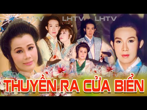 Cải Lương Màu Tím Biển Chiều - Cải Lương Thời Hoàng Kim : Thuyền Ra Cửa Biển - Vũ Linh Tài Linh Thanh Hằng Nam Hùng