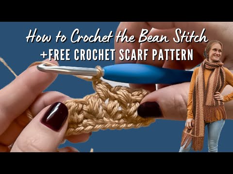 How to Crochet the Bean Stitch + Free Crochet Scarf Pattern