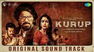 Kurup - Original Sound Track | Dulquer Salmaan | Sobhita Dhulipala | Sushin Shyam