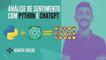 Utilizando Python e ChatGPT para analisar o sentimento expresso em textos