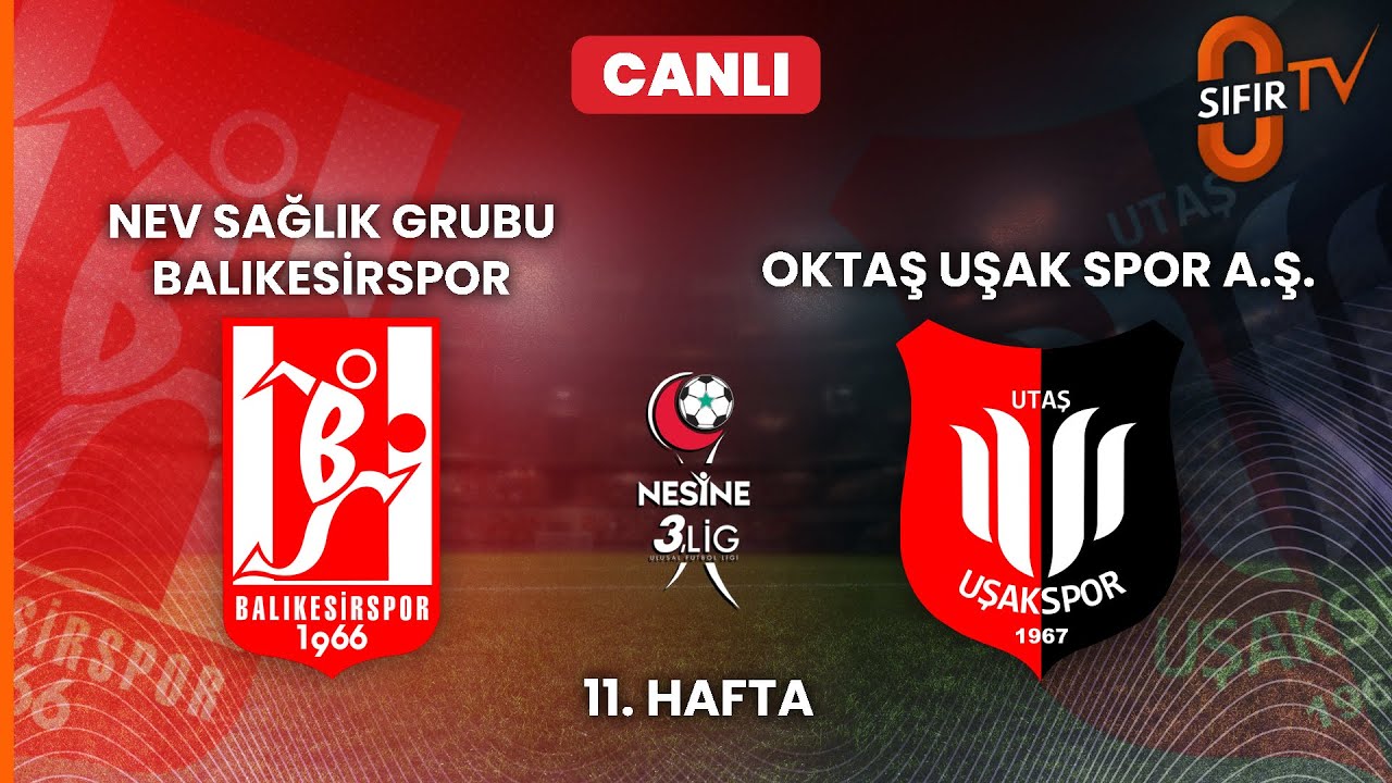 NEV SAĞLIK GRUBU BALIKESİRSPOR - OKTAŞ UŞAK SPOR A.Ş.