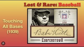 Touching All Bases | Babe Ruth &amp; other 1939 legends