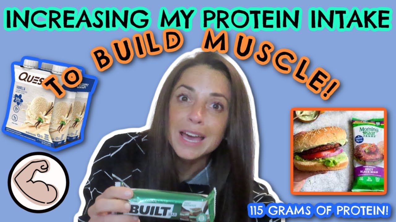 INCREASING MY PROTEIN INTAKE TO BUILD MUSCLE