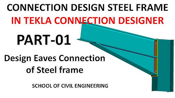 Tekla Connection Designer 2019 Tutorials | Design Eaves Connection of Steel Portal frame
