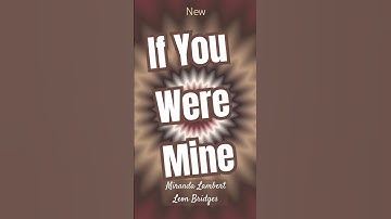 Thumbnail of Miranda Lambert, Leon Bridges - If You Were Mine #shorts #newsong