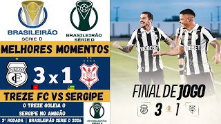 Treze Vs Sergipe Melhores Momentos 3ª Rodada Campeonato Brasileiro Série D 2026