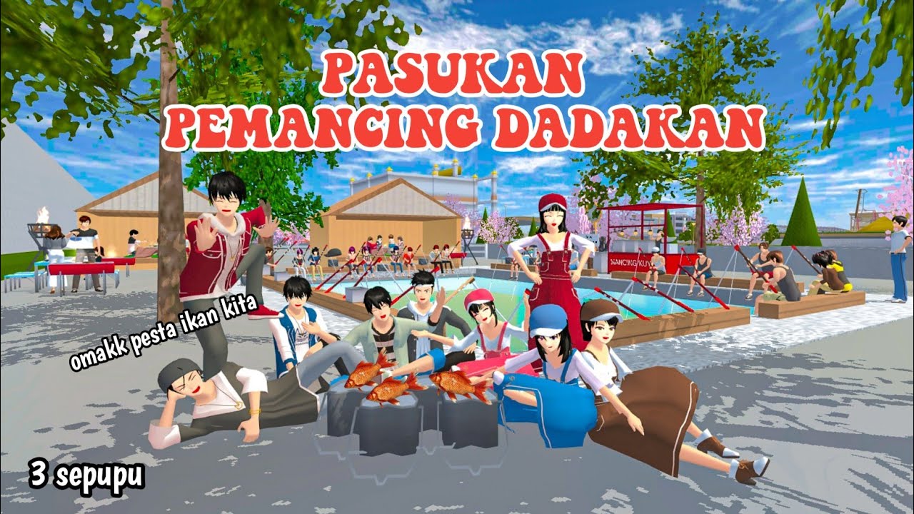 PASUKAN PEMANCING DADAKAN || 3 SEPUPU || DRAMA SAKURA SCHOOL SIMULATOR ||