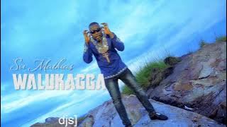 Best Of 'Sir Mathias Walukaga' 2022 Non stop mix UG MIX [DJ Tonny Omubanda]