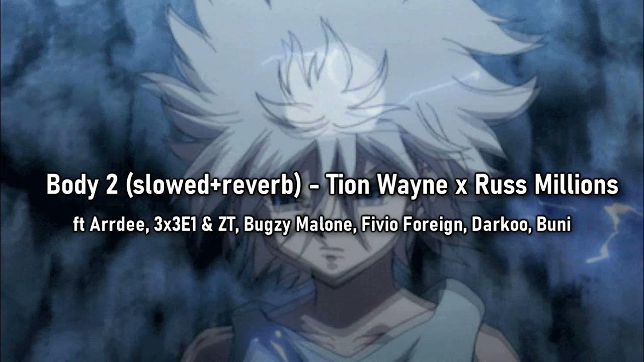 Body 2 (slowed+reverb) - Tion Wayne x Russ Millions, Arrdee, E1,ZT, Bugzy, FivioForeign,Darkoo,Buni Body 2 (slowed+reverb) - Tion Wayne x Russ Millions, Arrdee, E1,ZT, Bugzy, FivioForeign,Darkoo,Buni