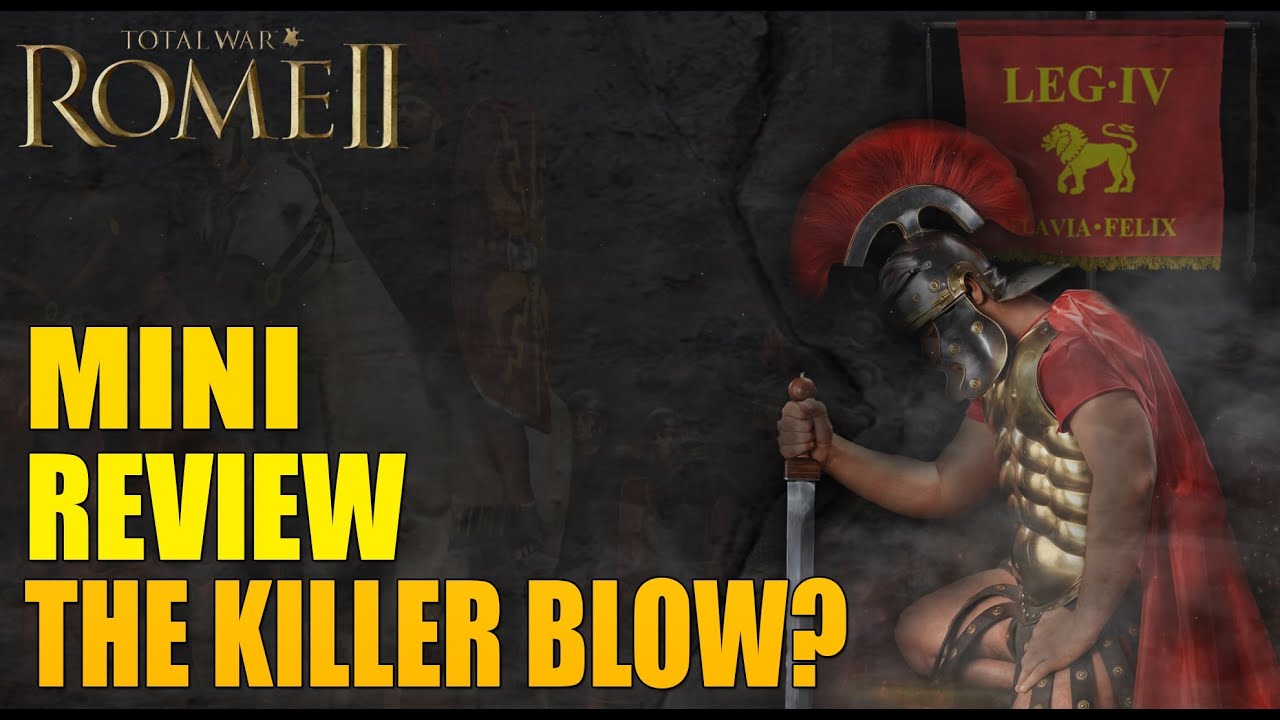 Rome Total War II - Did It deliver the killer blow?
