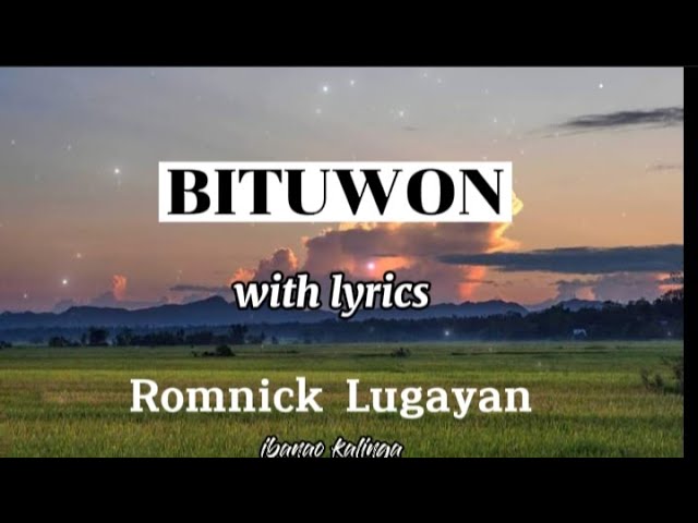 Bituwon by Romnick Lugayan with lyrics | star | kalinga love song ...