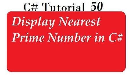 Display Nearest Prime Number in C#