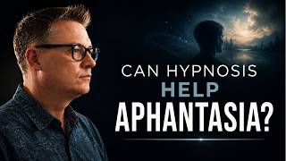 Someone Claimed Hypnosis Can Treat Aphantasia - The Answer Is More Interesting Than You Might Think