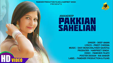 PAKKIAN SHELIAN- AMANDEEP | PREET CHEEMA (Official Video) Latest Punjabi Song