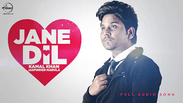 Jane Dil  ( Full Audio Song ) | Kamal Khan & Jaspinder Narula | Punjabi Audio Song | Speed Records