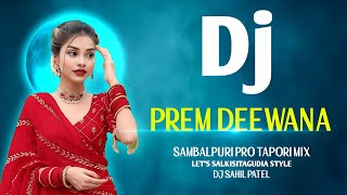 Dj Prem Deewana || Sambalpuri Pro Tapori Mix || Dj Sahil Patel
