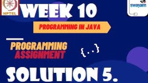 Programming in Java Week 10 || Programming assignment 5 nptel || NPTEL JAVA Solution || July 2021