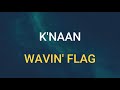K NAAN WAVIN FLAG SLOWED REVERB 