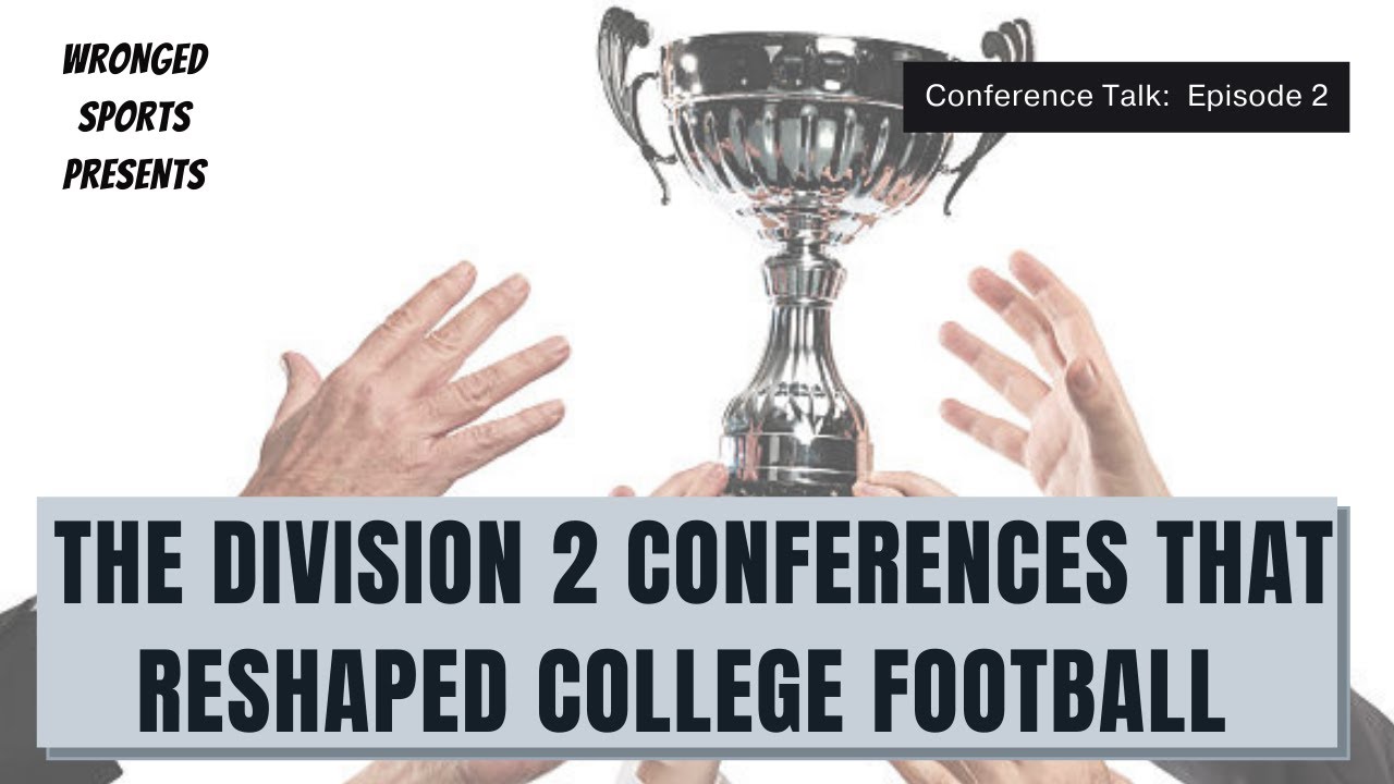 The D2 Conferences That Reshaped College Football Conference Talk Ep the-d2-conferences-that-reshaped-college-football-conference-talk-ep