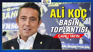 Fenerbahçe Başkanı Ali Koç'un Basın Toplantısı - Canlı Yayın