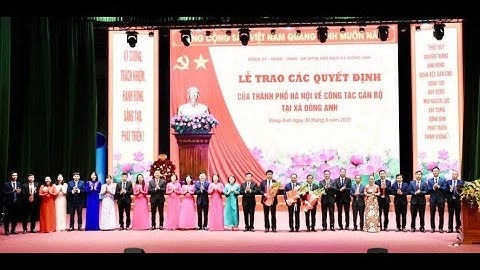 Lễ Công bố và trao các quyết định về công tác cán bộ tại xã Đông Anh