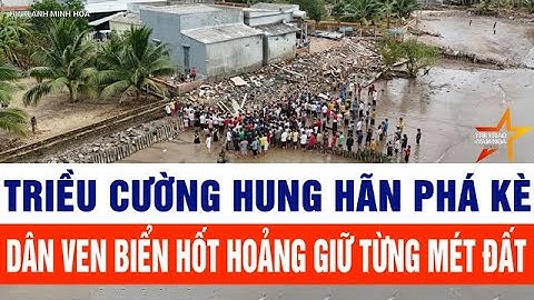 Triều cường hung hãn phá kè, dân ven biển hốt hoảng giữ từng mét đất