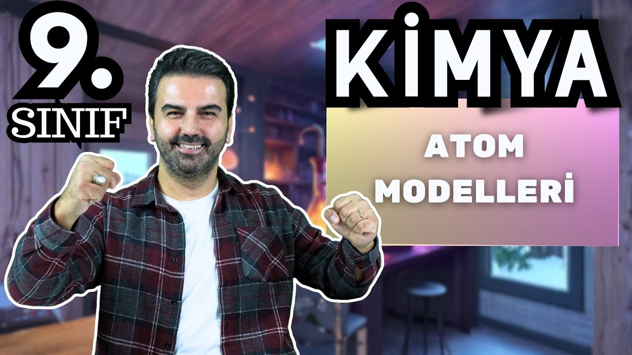 9 SINIF ATOM MODELLERİ PRATİK KONU ANLATIMI