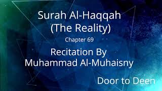 Surah Al-Haqqah (The Reality) Muhammad Al-Muhaisny  Quran Recitation