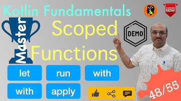 Master Scope Functions: let, run, with, apply & also Explained! : Kotlin Fundamentals Tutorial - 48