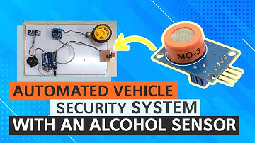 Automated Vehicle Security System With an Alcohol Sensor #arduino #projectideas #bestprojects #iot