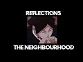 Reflections- The Neighbourhood (Slowed + Reverb) 1 HOUR LOOP
