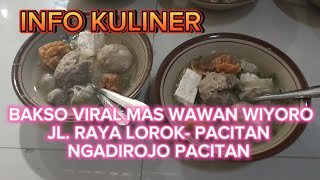 BAKSO VIRAL ..MAS WAWAN WIYORO LOROK PACITAN JATIM ❤️ KULINER 🇮🇩