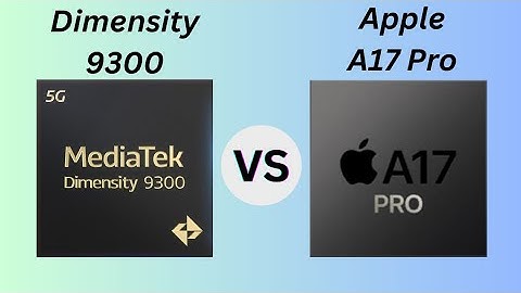 Dimensity 9300 Vs  A17 Pro