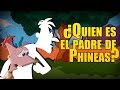 ¿QUIEN ES EL VERDADERO PADRE DE PHINEAS? | TODA LA VERDAD